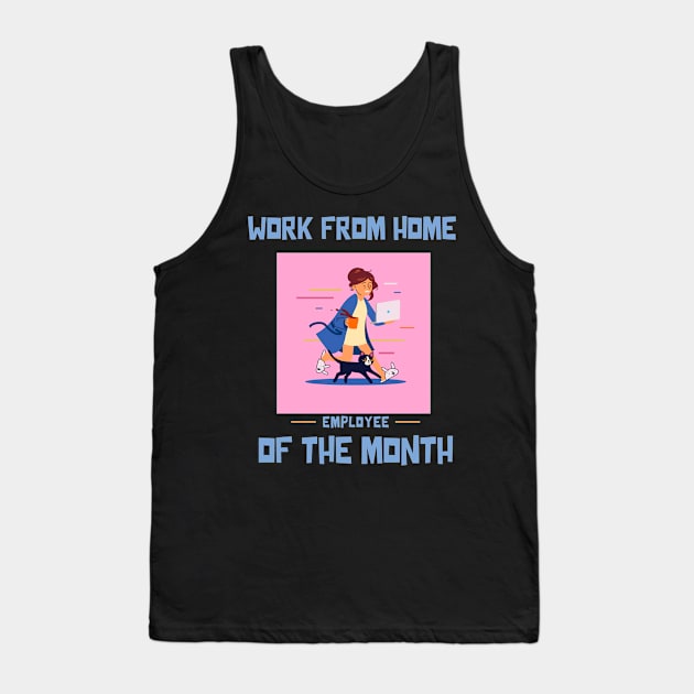 Work From Home Employee of the Month Tank Top by Marius Andrei Munteanu